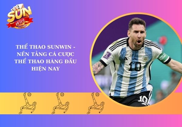 Thể thao Sunwin -Nền tảng cá cược thể thao hàng đầu hiện nay